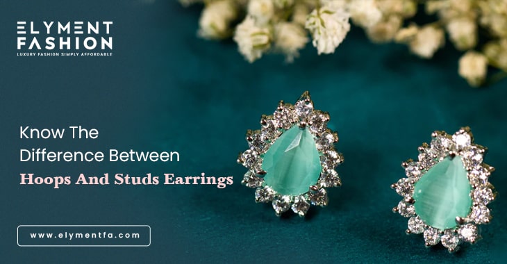 Know The Difference Between Hoops And Studs Earrings
